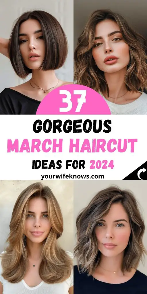 37 March Haircut Ideas 2024: A Guide to Transforming Your Look