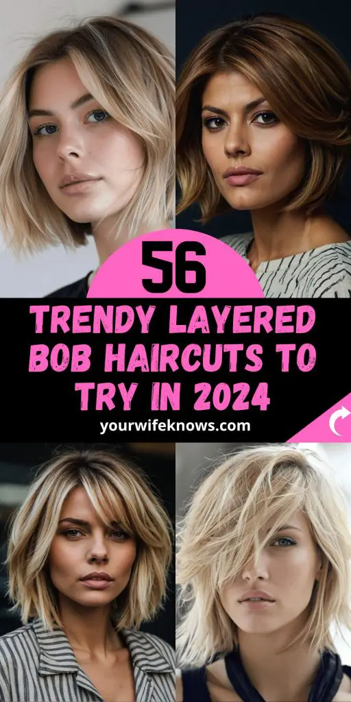 56 Stylish Layers: The Ultimate Bob Haircut Lookbook